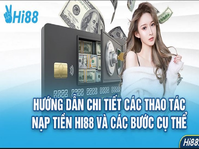 Có nhiều phương thức nạp tiền Hi88 nhanh chóng, an toàn